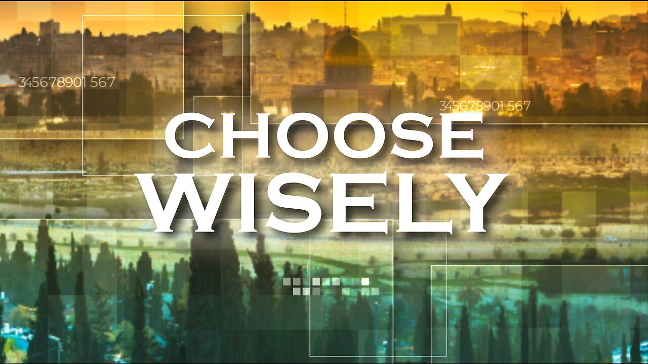 Choose Wisely