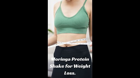 Moringa Protein Shake for weight loss.