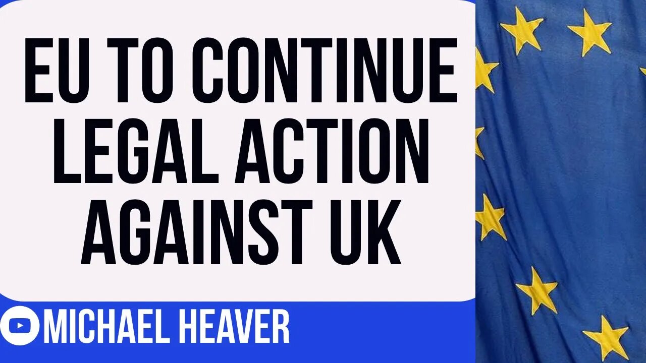 EU Will CONTINUE Legal Action Against UK