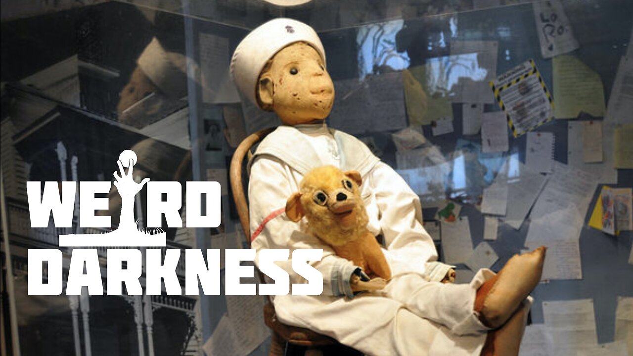 “THE TERRIFYING TRUE STORY OF ROBERT THE DOLL” and More True Paranormal Horrors! #WeirdDarkness