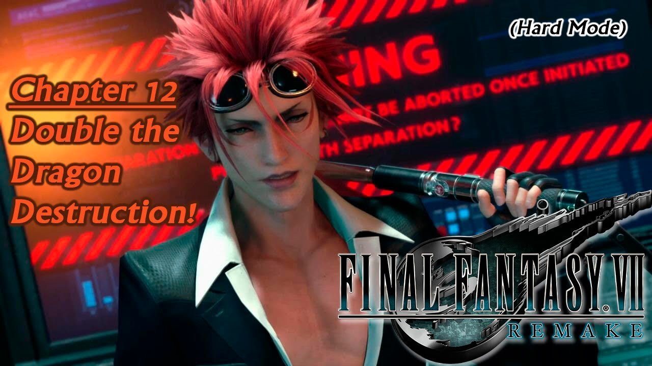 Final Fantasy VII Remake (PS5) | Hard Mode - Chapter 12: Double the Dragon Destruction (Session 19) [Old Mic]