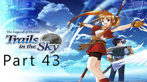 The Legend of Heroes, Trails in the Sky, Part 43, The Final Round,