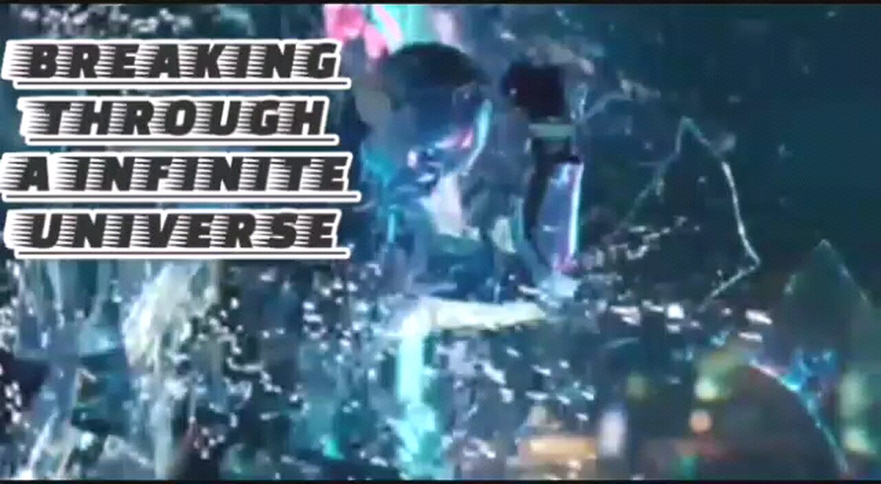 breaking though infinite universe
