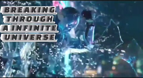 breaking though infinite universe