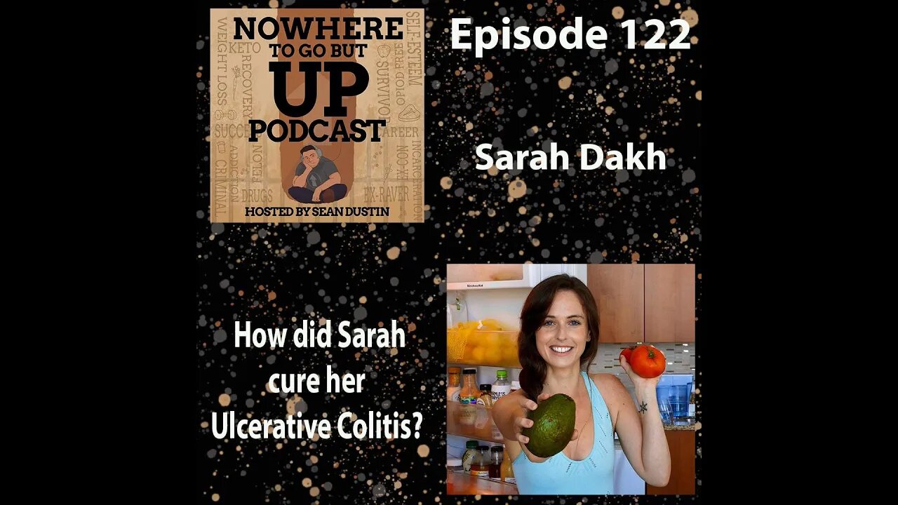 #122 How did Sarah Dakh cure her Ulcerative Colitis??