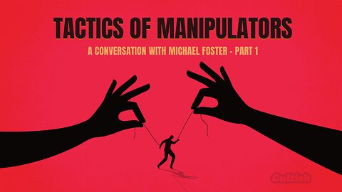 #153 - Tactics of Manipulators, Pt. 1