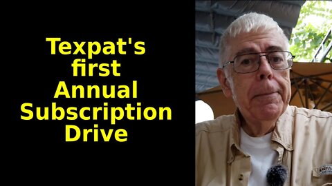 Texpat's First Annual Subscription Drive -- (Really?)