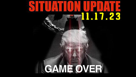 Situation Update 11.17.23 ~ Trump Return - White Hat Intel ~ Juan O Savin. SGAnon Intel