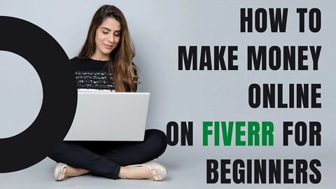 How to Make Money on Fiverr for Beginners