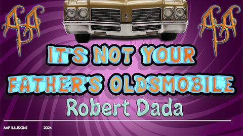 "It's Not Your Father's Oldsmobile" - A music video by Robert Dada