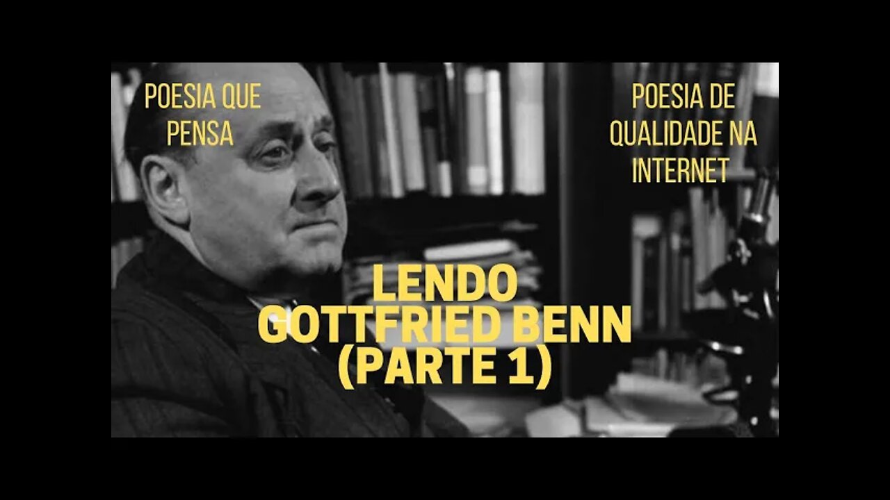 Poesia que Pensa − Lendo GOTTFRIED BENN (parte 1)