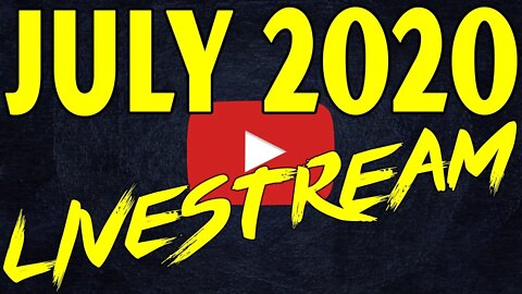 🔴July 2020 Livestream