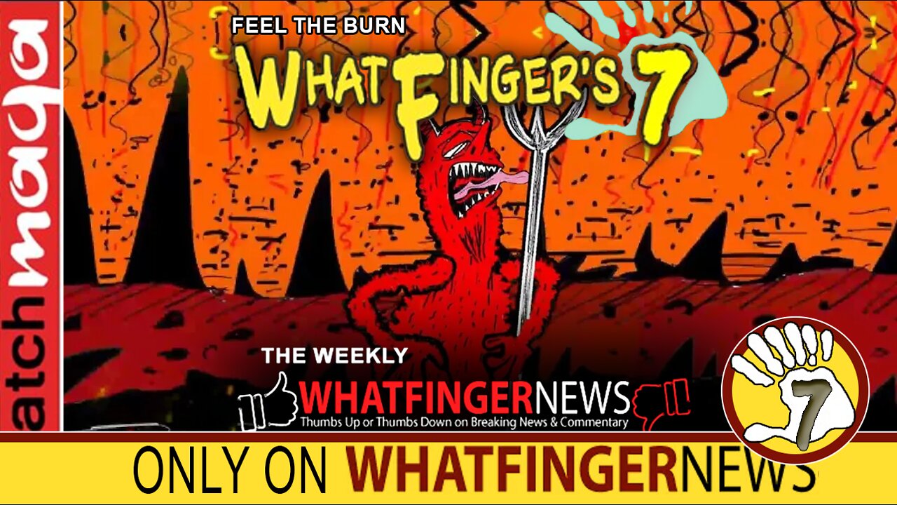 FEEL THE BURN: Whatfinger's 7