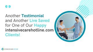 Another Testimonial and Another Live Saved for One of Our Happy intensivecarehotline.com Clients!