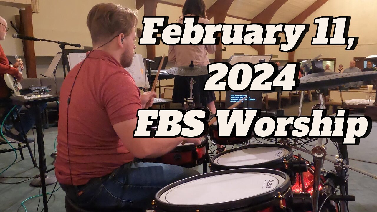 FBS Worship, February 11, 2024, Part two