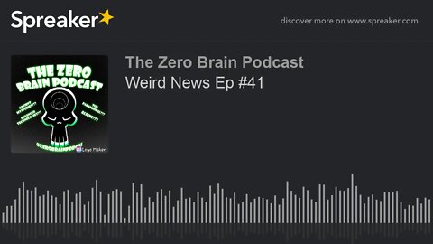 Weird News Ep #41 (made with Spreaker)