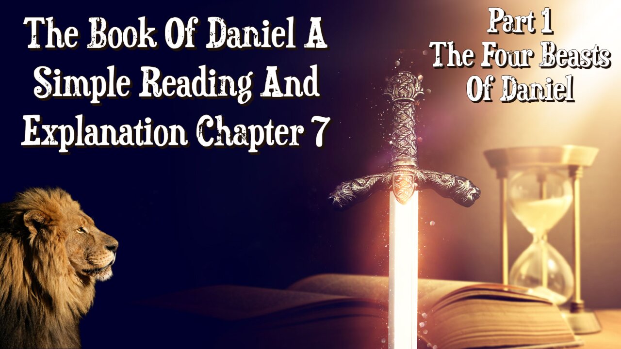 The Book Of Daniel A Simple Reading And Explanation: Chapter 7 The Four Beasts Of Daniel (Part 1)