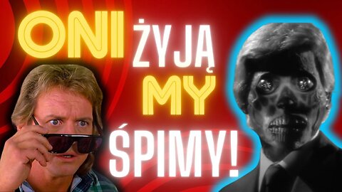 "Oni żyją" - był kultowym filmem z potężnym przesłaniem.