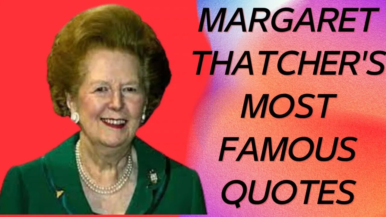 Margaret Thatcher's Most Famous Quotes