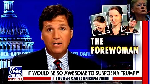 Tucker Carlson Tonight: The Forewoman believes so New 2/22/23