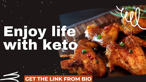 Enjoy your life with keto