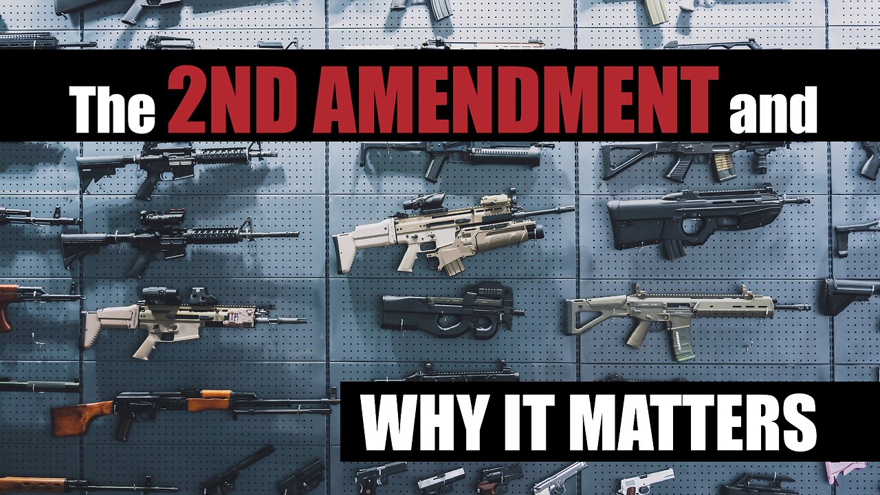 The 2ND AMENDMENT And WHY IT MATTERS