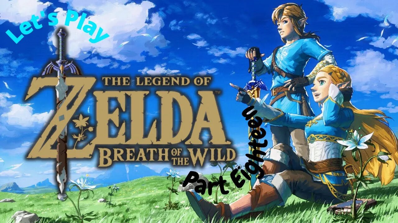 Let's Play - The Legend of Zelda: Breath of The Wild Part 18 | The Master Sword Denied Link!