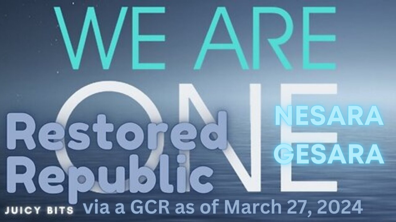 Restored Republic Juicy Bits via a GCR: Update as of Wed. 27 March 2024