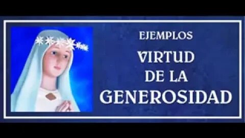 Ayuda para la vivencia de la virtud de la *GENEROSIDAD*