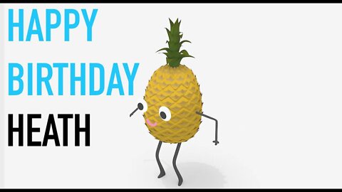 Happy Birthday HEATH! - PINEAPPLE Birthday Song