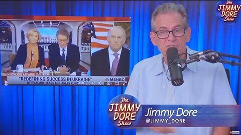 The Jimmy Dore Show: Ukraine war cheerleaders backpedaling furiously