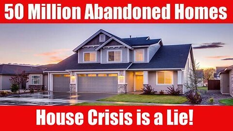 US Housing Crisis is A Lie 50 Million Vacant Homes in America