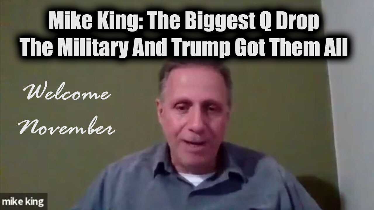 Mike King: The Biggest Q Drop - The Military And Trump Got Them All