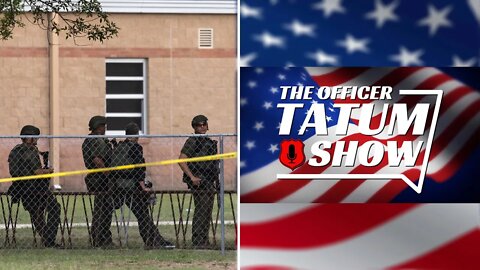 Officer Tatum Are the Teachers or Police at Blame for the outcome of Uvalde?