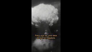 A MAIOR BOMBA NUCLEAR JÁ EXPLODIDA! Bomba Tsar #Shorts