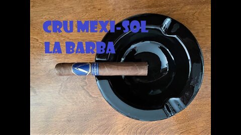 La Barba Cru Mexi-Sol Ricochet cigar discussion