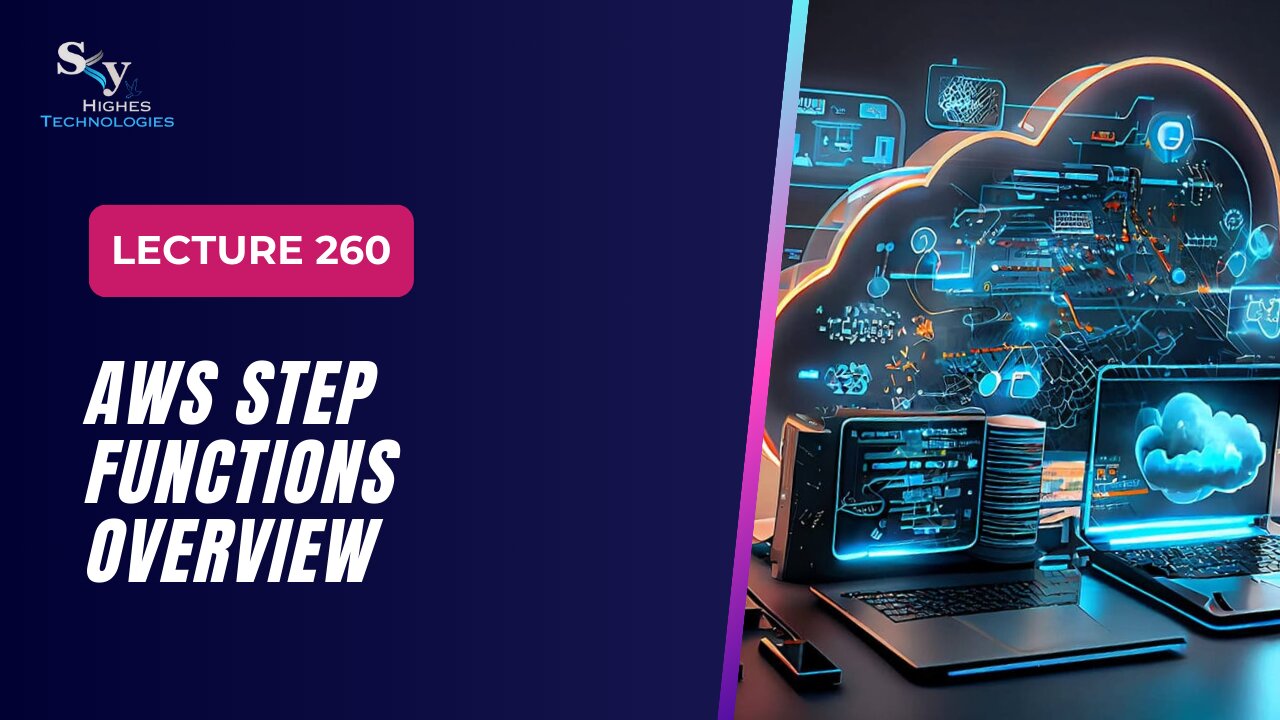 260. AWS Step Functions Overview | Skyhighes | Cloud Computing