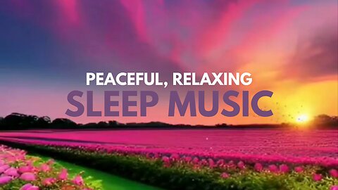 Peaceful and Relaxing Music to deep sleep