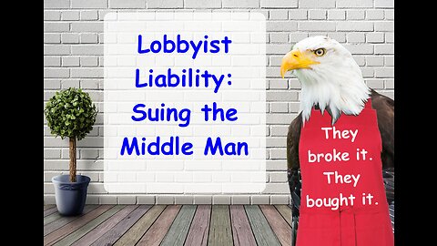 Lobbyist Liability: Suing the Middle Man