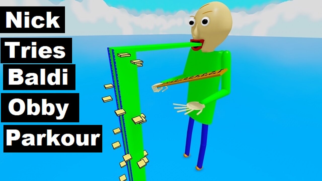 Nick Tries Baldi Obby Parkour