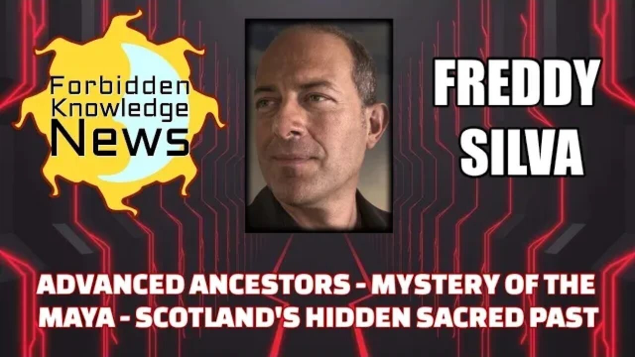 Advanced Ancestors - Mystery of the Maya - Scotland's Hidden Sacred Past w/ Freddy Silva