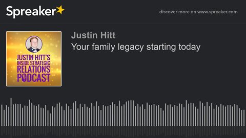 Your family legacy starting today