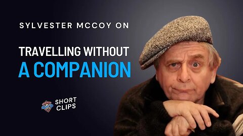 Sylvester McCoy on The Benefits of Travelling Without A Companion