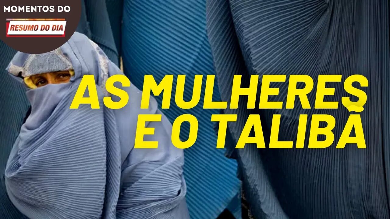 As mulheres tinham mais direitos com o Talibã | Momentos Resumo do Dia