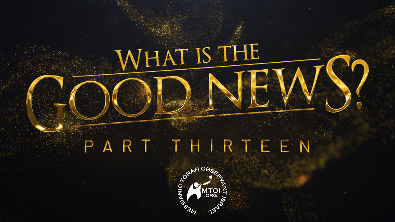 What Is the Good News? | Part 13