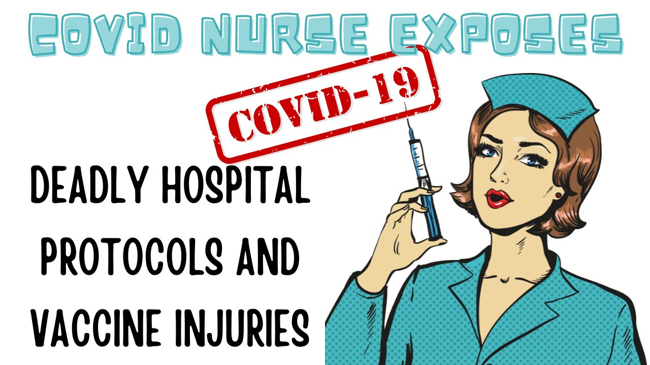 🔴 COVID NURSE EXPOSES DEADLY HOSPITAL PROTOCOLS & VACCINE INJURIES 🔴