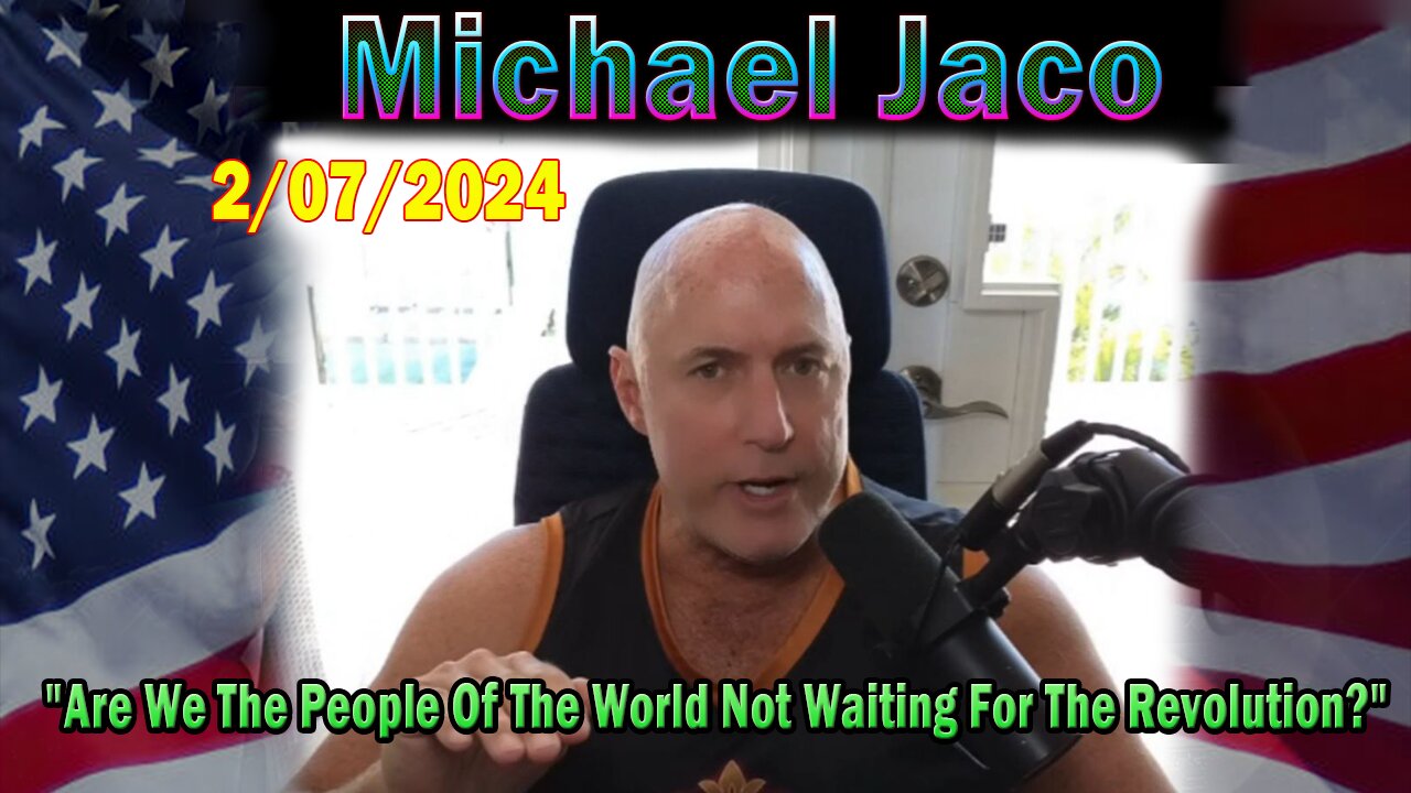 Michael Jaco Update Today: "Michael Jaco Important Update, February 7, 2024"