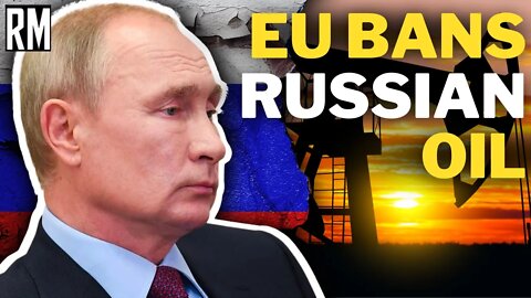 EU Ban on Russian Oil: What You Should Know
