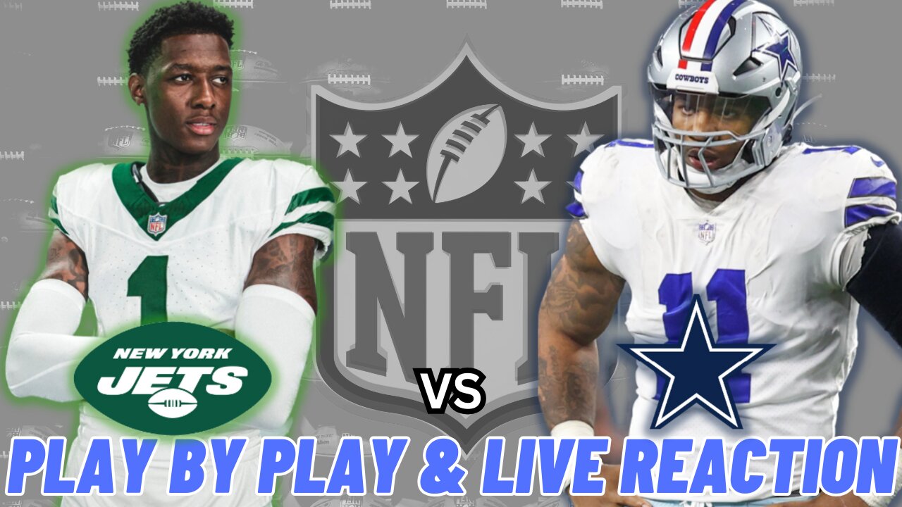 New York Jets vs Dallas Cowboys Live Reaction | NFL Play by Play | Watch Party | Jets vs Cowboys