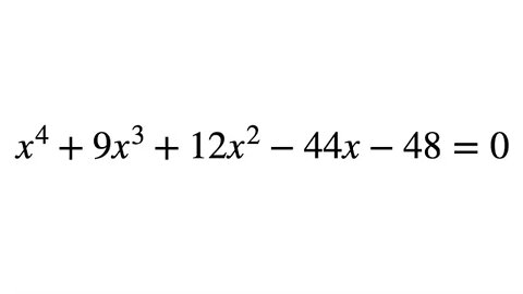 [從零到奧數] #76. x^4 + 9x^3 +12x^2 -44x-48=0